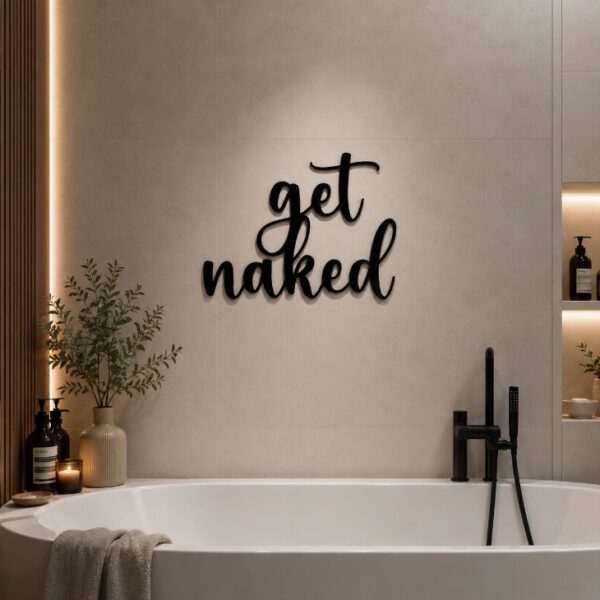 "get naked" Badezimmerschriftzug